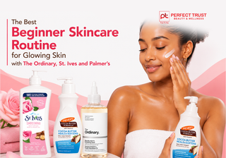 The Best Beginner Skincare Routine for Glowing Skin with The Ordinary, St. Ives and Palmer’s