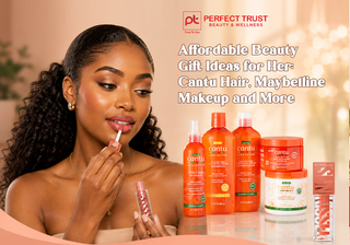 Affordable Beauty Gift Ideas for Her: Cantu Hair, Maybelline Makeup and More