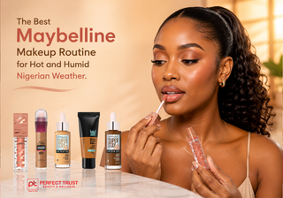 The Best Maybelline Makeup Routine for Hot and Humid Nigerian Weather