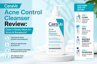 CeraVe Acne Control Cleanser Review: Does It Really Work for Acne & Breakouts?