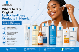 Where to Buy Original La Roche-Posay Products in Nigeria: How to Spot Authentic Skincare