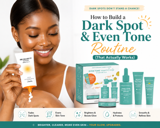 How to Build a Dark Spot & Even Tone Routine (That Actually Works)