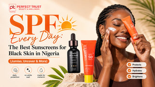 SPF Every Day: The Best Sunscreens for Black Skin in Nigeria (Jumiso, Uncover & More)