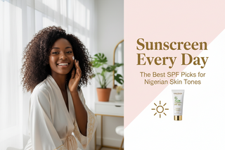 Sunscreen Every Day: The Best SPF Picks for Nigerian Skin Tones