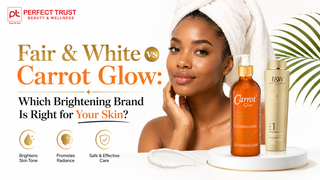 Fair & White vs Carrot Glow: Which Brightening Brand Is Right for Your Skin?